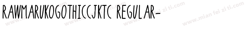 RawMarukoGothicCJKtc Regular字体转换